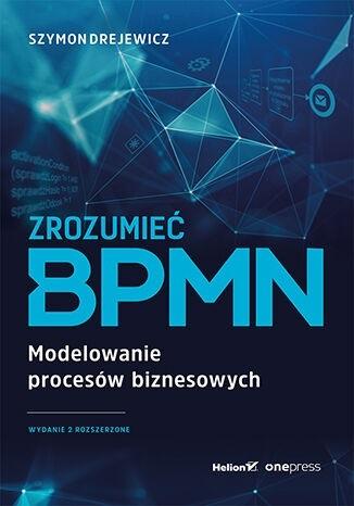 Książka - Zrozumieć BPMN. Modelowanie procesów biznesowych