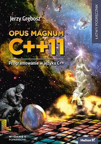 Opus magnum C++11. Programowanie w języku C++ w.2
