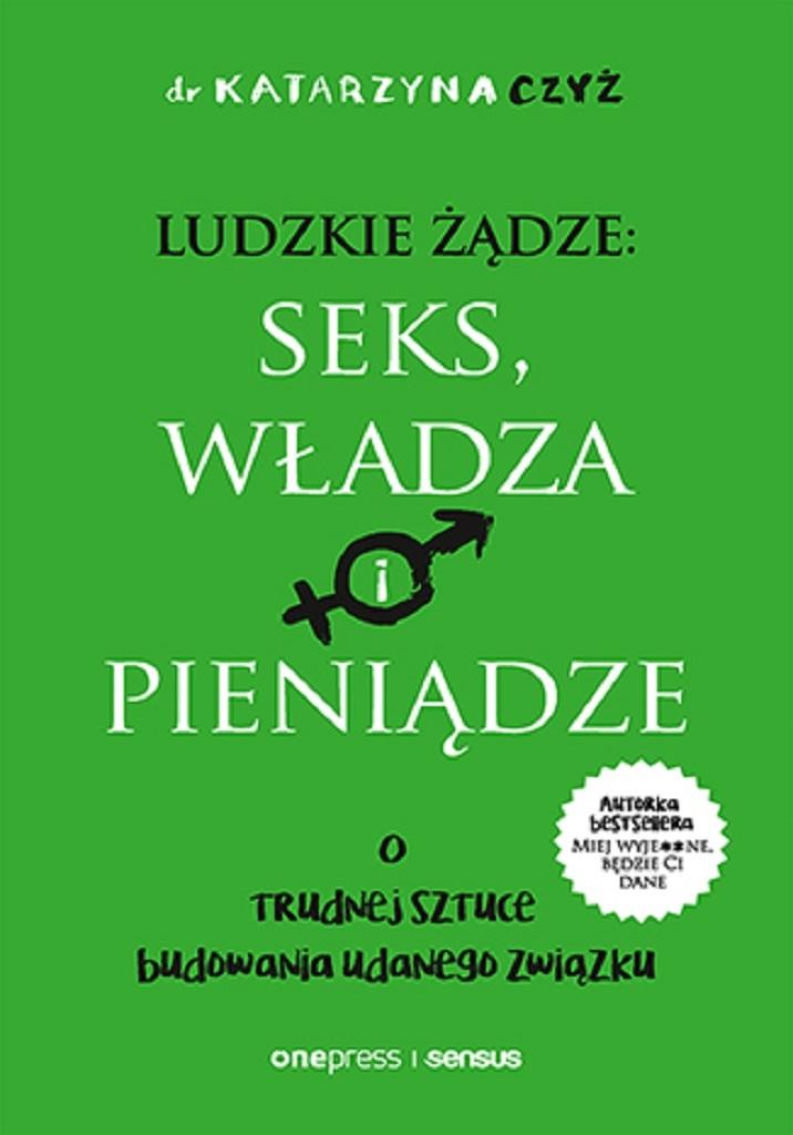 Książka - Ludzkie żądze: seks, władza i pieniądze