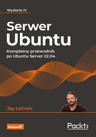 Książka - Serwer Ubuntu. Kompletny przewodnik...w.4