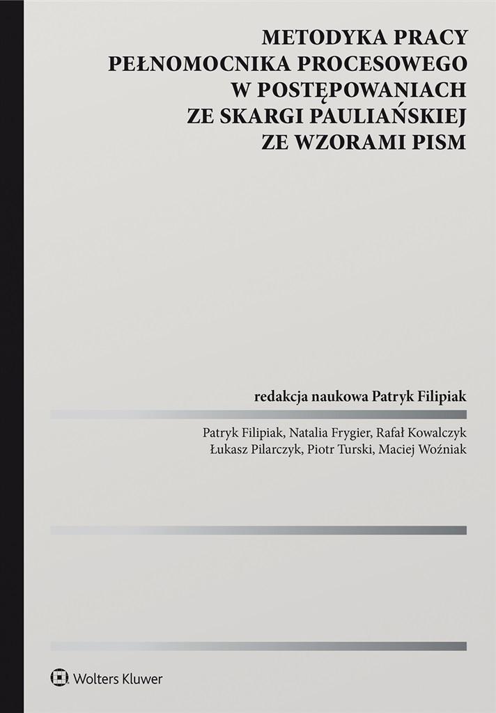 Metodyka pracy pełnomocnika procesowego w postępowaniach ze skargi pauliańskiej ze wzorami pism