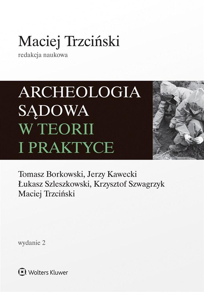 Archeologia sądowa w teorii i praktyce