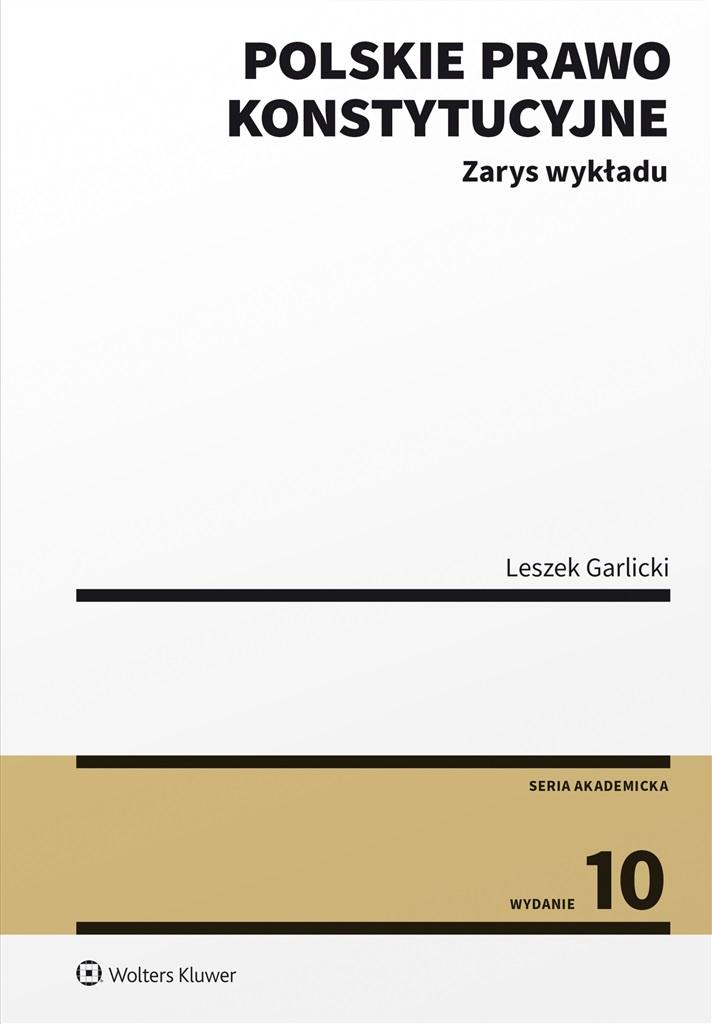 Książka - Polskie prawo konstytucyjne. Zarys wykładu w.10