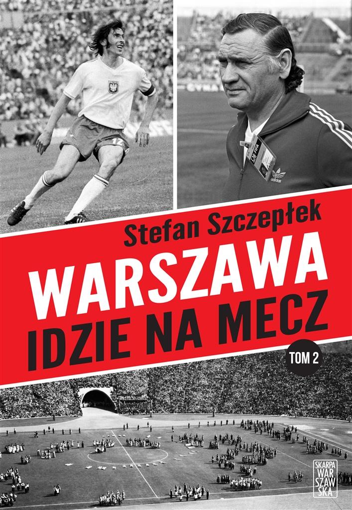 Książka - Warszawa idzie na mecz T.2
