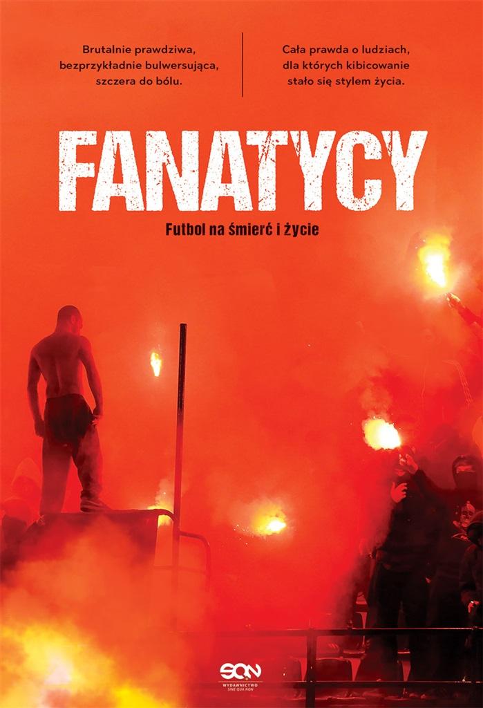 Książka - Fanatycy. Futbol na śmierć i życie