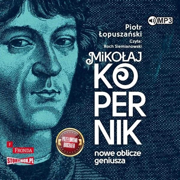Mikołaj Kopernik. Nowe oblicze geniusza audiobook