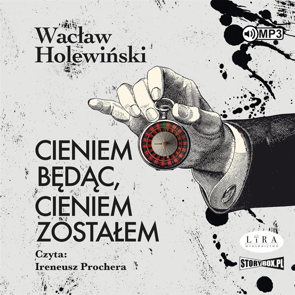 Cieniem będąc, cieniem zostałem