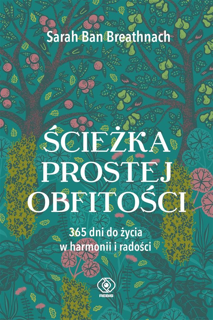 Książka - Ścieżka prostej obfitości. 365 dni do życia...