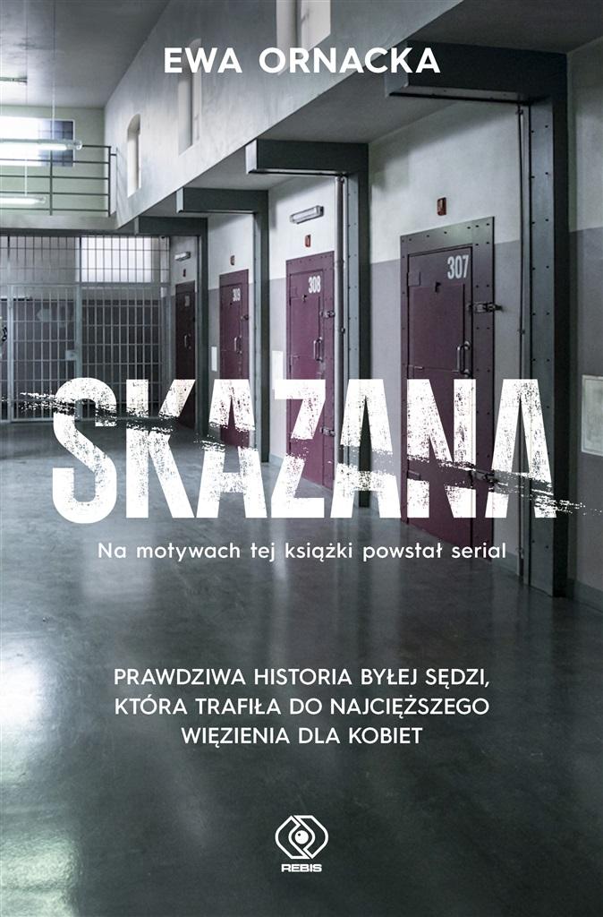 Książka - Skazana. Więzienie. Sędzia nie ma prawa tu trafić