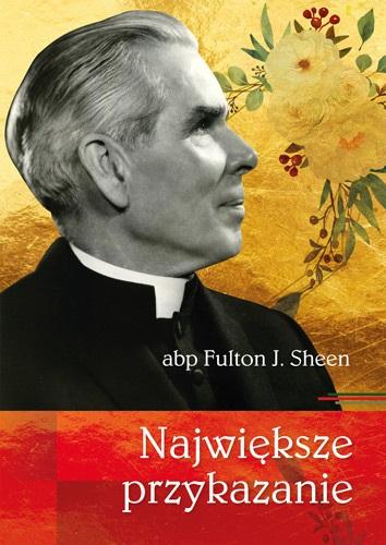 Książka - Największe przykazanie abp Fulton J. Sheen