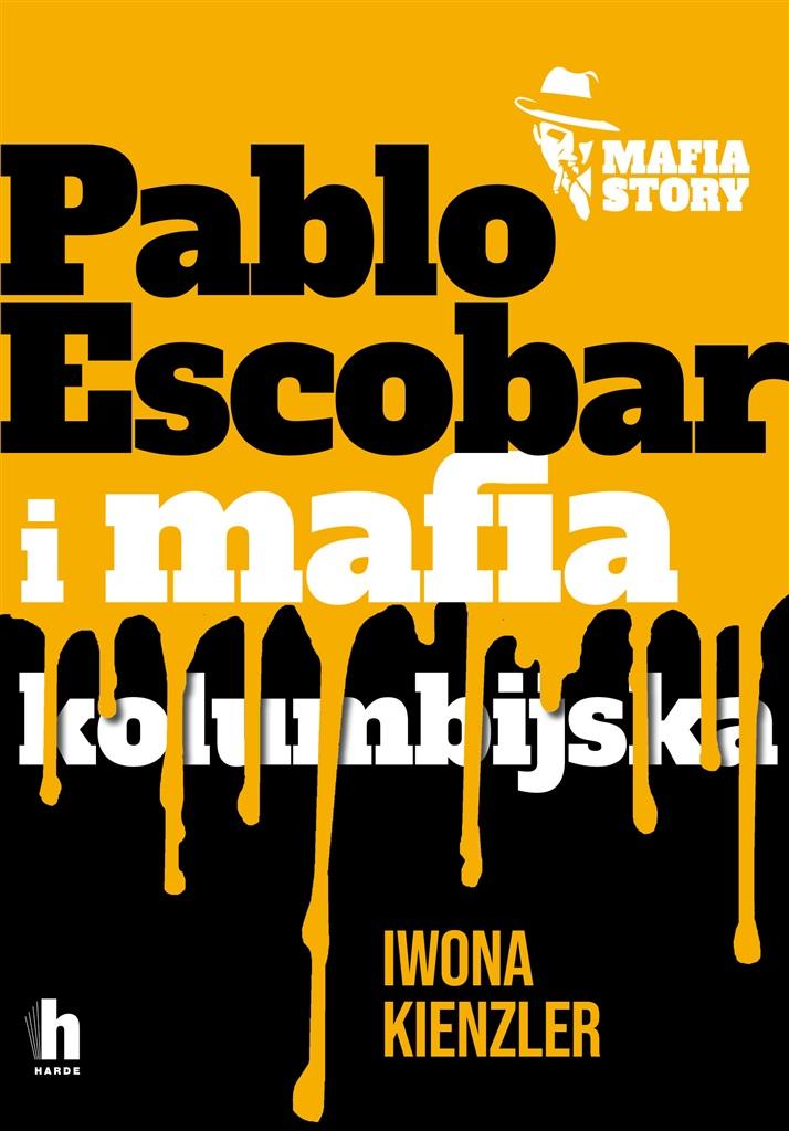 Książka - Mafia story. Pablo Escobar i mafia kolumbijska