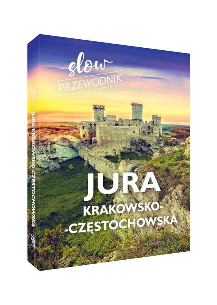 Książka - Slow przewodnik. Jura Krakowska-Częstochowska