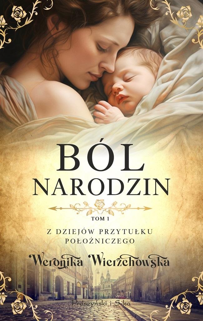 Z dziejów przytułku położniczego T.1 Ból narodzin