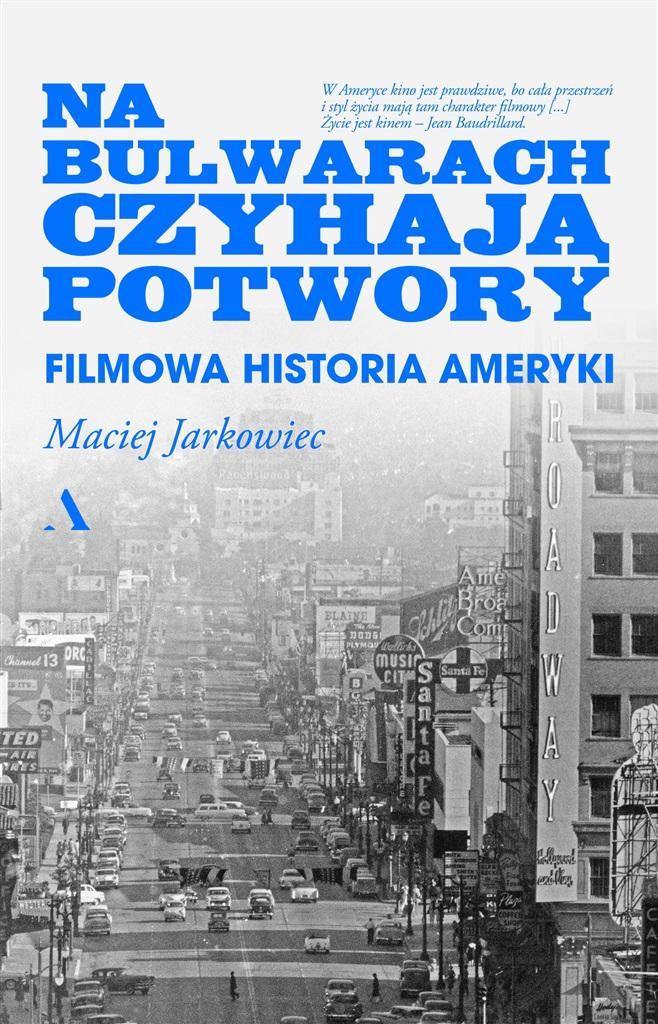 Książka - Na bulwarach czyhają potwory. Filmowa historia...