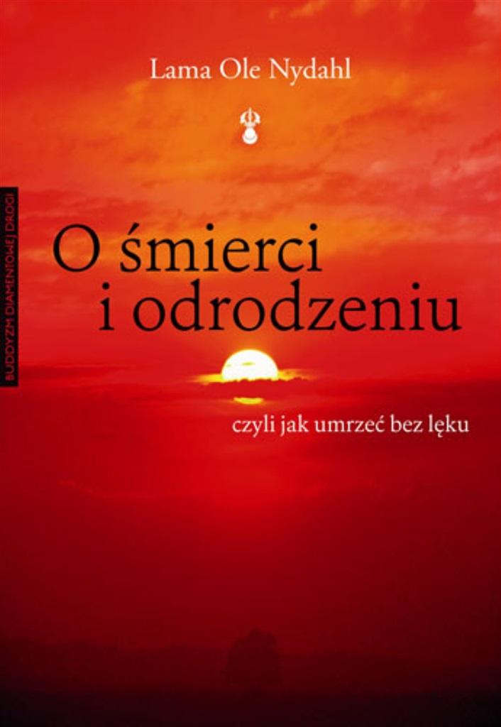 Książka - O śmierci i odrodzeniu. Czyli jak umrzeć bez lęku