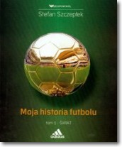 Książka - Moja historia futbolu. Tom 2. Polska