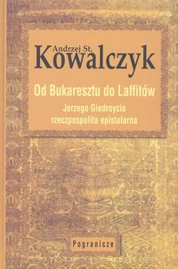 Książka - Od Bukaresztu do Laffitów Andrzej St Kowalczyk