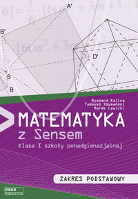 Książka - Matematyka z Sensem. Klasa I szkoły ponadgimnazjalnej. Zakres podstawowy