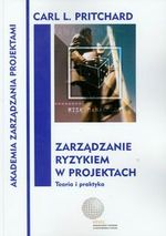 ZARZĄDZANIE RYZYKIEM W PROJEKTACH TEORIA I PRAKTYKA