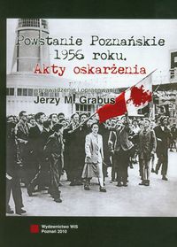 Książka - Powstanie Poznańskie 1956 Akty oskarżenia
