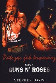Książka - Guns N' Roses. Patrząc jak krwawisz