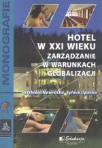 Książka - HOTEL W XXI WIEKU ZARZĄDZANIE W WARUNKACH GLOBALIZACJI