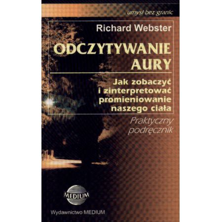 Książka - Odczytywanie aury  Jak zobaczyć i zinterpretować promieniowanie ciała