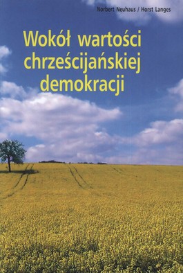 Książka - Wokół wartości chrześcijańskiej demokracji - Norbert Neuhaus, Horst Langes - 