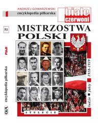 Książka - Mistrzostwa Polski. STULECIE. Część 1 ludzie, fakty 1918 - 1939 Encyklopedia Fuji tom 51