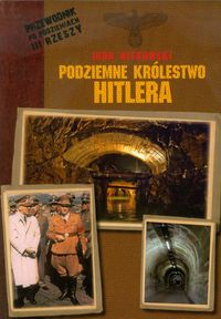 Książka - Podziemne królestwo Hitlera