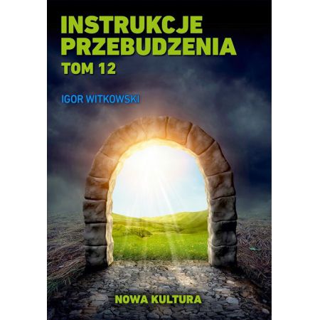 Instrukcje przebudzenia. Tom 12. Nowa kultura