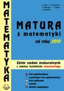 Książka - Matematyka. Matura od 2010 roku. Zbiór zadań maturalnych z zakresu kształcenia rozszerzonego