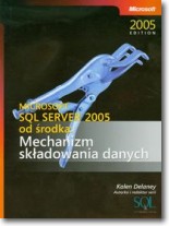 Książka - Microsoft SQL Server 2005 od środka Mechanizm składowania danych