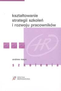 Książka - Kształtowanie strategii szkoleń i rozwoju pracowników
