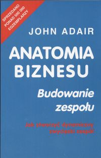 Książka - Anatomia biznesu Budowanie zespołu