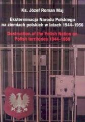 Książka - Eksterminacja Narodu Polskiego na ziemiach polskich w latach 1944-1956