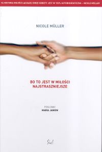 Książka - Bo to jest w miłości najstraszniejsze Nicole Muller