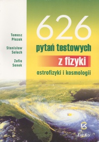 Książka - 626 pytań testowych z fizyki, astrofizyki i kosmologii