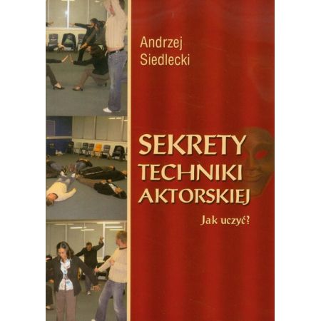 Sekrety techniki aktorskiej. Jak uczyć?