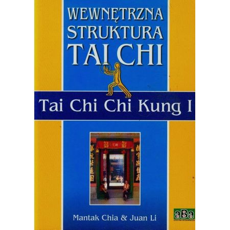 Wewnętrzna struktura Tai Chi. Tai Chi Chi Kung I