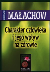 Książka - Charakter Człowieka i Jego Wpływ.... - G. Małachow