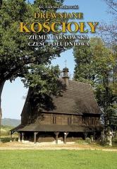 Książka - Drewniane Kościoły. Ziemia Tarnowska