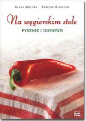Książka - Na węgierskim stole pysznie i domowo