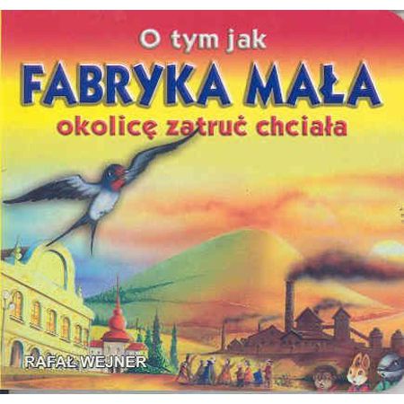 O tym jak fabryka mała