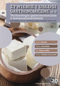 Książka - Żywienie i usługi gastronomiczne. Część II. Technologia gastronomiczna z towaroznawstwem