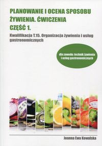 Książka - Planowanie i ocena sposobu żywienia ćwiczenia cz.1