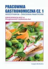 Książka - Pracownia gastronomiczna cz.1. Repetytorium. Ćwiczenia praktyczne. Kwalifikacja HGT.02. Przygotowanie i wydawanie dań