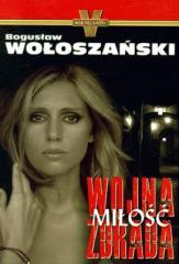 Książka - Wojna Miłość Zdrada - Bogusław Wołoszański