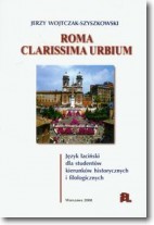 Książka - Roma Clarissima urbium język łaciński dla studentów kierunków historycznych i filologicznych