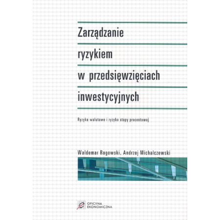 Książka - Zarządzanie ryzykiem w przedsięwzięciach inwestycyjnych